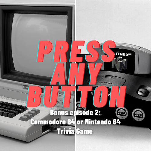 Bonus Episode 2: Commodore 64 or Nintendo 64 Trivia Game