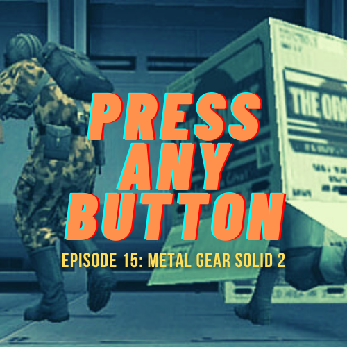 Episode 15: Metal Gear Solid 2