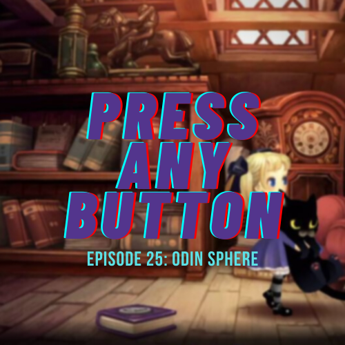 Episode 25: Odin Sphere