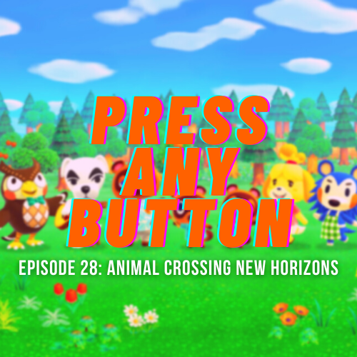 Episode 28: Animal Crossing: New Horizons