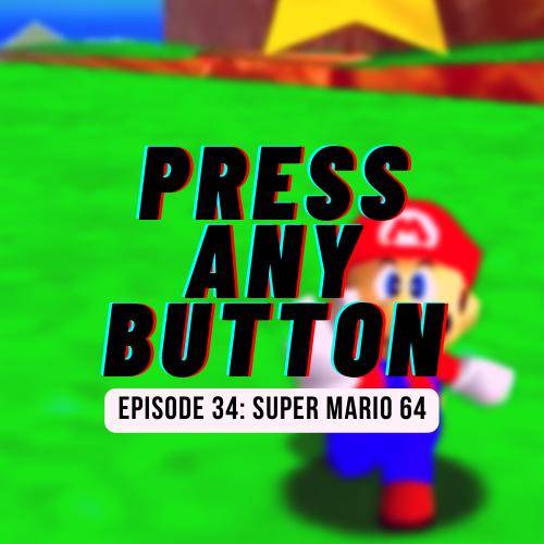 Episode 34: Super Mario 64