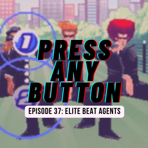 Episode 37: Elite Beat Agents