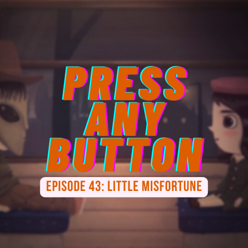 Episode 43: Little Misfortune