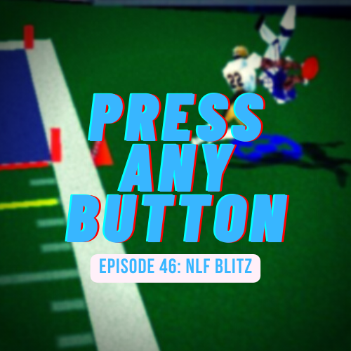 Episode 46: NFL Blitz (1997)