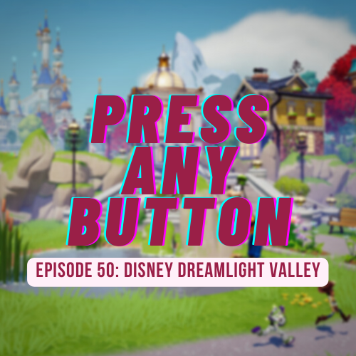 Episode 50: Disney Dreamlight Valley