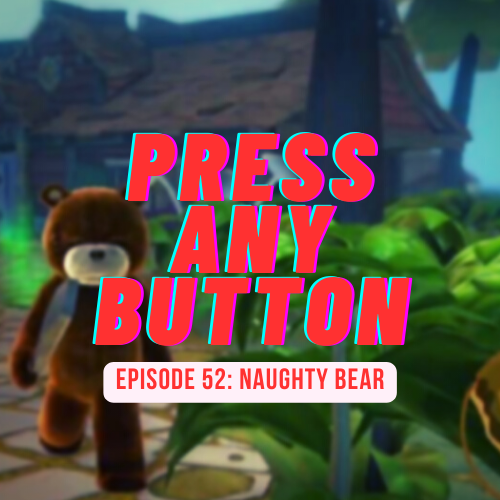 Episode 52: Naughty Bear