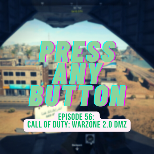 Episode 56: Call of Duty: Warzone 2.0 DMZ