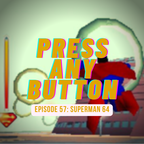 Episode 57: Superman 64