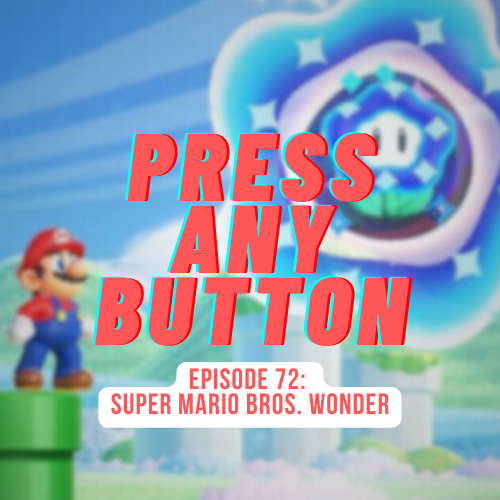 Episode 72: Super Mario Bros. Wonder